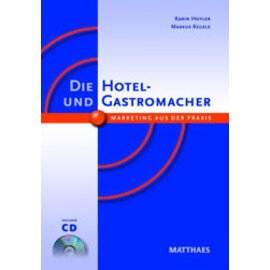 Die Hotel- und Gastromacher  • Verlag Matthaes  | Seitenanzahl 320 Produktbild