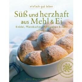 Süß und herzhaft aus Mehl & Ei  • Verlag Dort-Hagenhausen  | Seitenanzahl 167 Produktbild